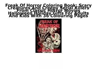 PDF Read Online Freak Of Horror Coloring Book: Scary Creatures And Creepy Serial