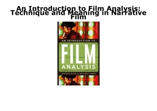 PDF Read Online An Introduction to Film Analysis: Technique and Meaning in Narra