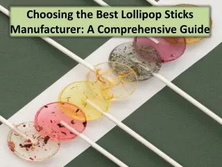 The Importance of choosing the right lollipop sticks manufacturer