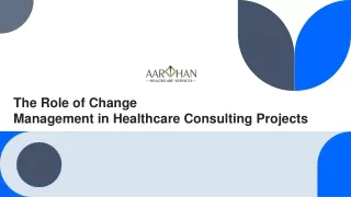 The Role of Change  Management in Healthcare Consulting Projects