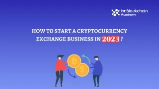 How To Start A Cryptocurrency Exchange Business in 2023?