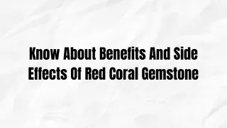Know About Benefits And Side Effects Of Red Coral Gemstone