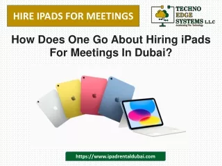 How Does One Go About Hiring iPads For Meetings In Dubai