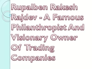 Rupalben Rakesh Rajdev - A Famous Philanthropist And Visionary Owner Of Trading