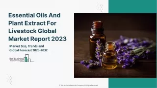 Essential Oils And Plant Extract For Livestock Global Market Report