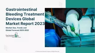 Gastrointestinal Bleeding Treatment Devices Market Size, Trends and Global Forecast To 2032