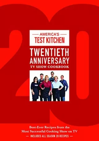 [PDF] DOWNLOAD America's Test Kitchen Twentieth Anniversary TV Show Cookbook: Best-Ever Recipes from the Most Successful