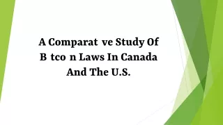 A Comparative Study Of Bitcoin Laws In Canada And The U.S.