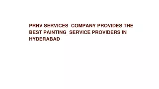 PRNV SERVICES  COMPANY PROVIDES THE BEST PAINTING  SERVICE PROVIDERS IN HYDERABAD