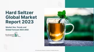 Hard Seltzer Market Growth, Size, Segmentation And Global Forecast 2023-2032