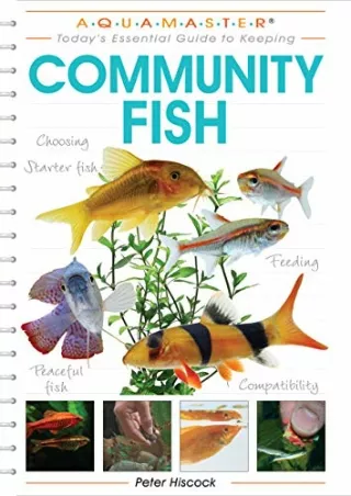 READ [PDF] Community Fish (CompanionHouse Books) Choosing Starter Freshwater Fish, Aquarium Setup, Feeding, Breeding, Co