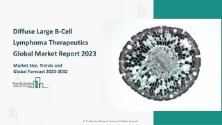 Diffuse Large B-Cell Lymphoma Therapeutics Market 2023-2032