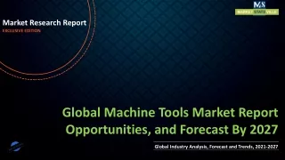 Machine Tools Market Report Opportunities, and Forecast By 2027