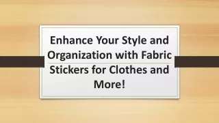 Enhance Your Style and Organization with Fabric Stickers for Clothes and More!
