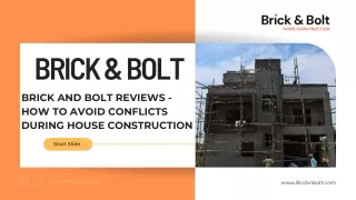 BRICK AND BOLT REVIEWS - HOW TO AVOID CONFLICTS DURING HOUSE CONSTRUCTION