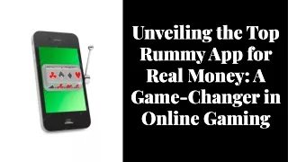 unveiling-the-top-rummy-app-for-real-money-a-game-changer-in-online-gaming-