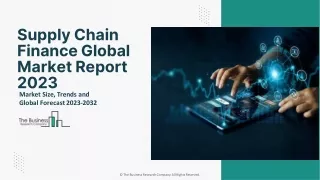 Supply Chain Finance Market Size, Trends and Global Forecast To 2032