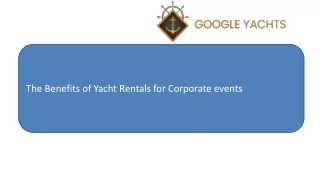 The Benefits of Yacht Rentals for Corporate events