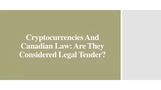 Cryptocurrencies And Canadian Law - Are They Considered Legal Tender