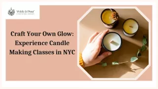 Craft Your Own Glow Experience Candle Making Classes in NYC