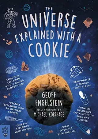 DOWNLOAD/PDF The Universe Explained with a Cookie: What Baking Cookies Can Teach Us About