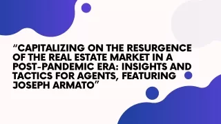 “Capitalizing on the Resurgence of the Real Estate Market in a Post-Pandemic Era Insights and Tactics for Agents, Featur