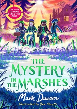 get [PDF] Download Mystery in the Marshes: The After School Detective Club: Book Three (The After