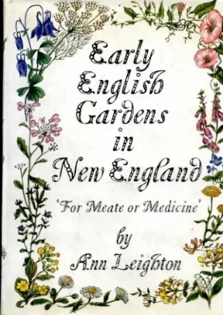 [PDF] DOWNLOAD Early English gardens in New England: 'For meats or medicine,'