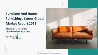 Furniture And Home Furnishings Stores Market Report 2023 - 2032