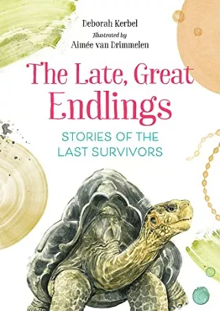 READ [PDF] The Late, Great Endlings: Stories of the Last Survivors