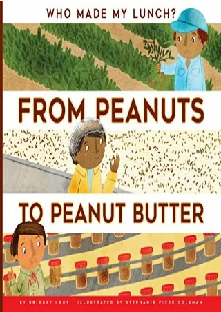 Read ebook [PDF] From Peanuts to Peanut Butter (Who Made My Lunch?)