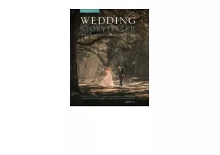 PDF read online Wedding Storyteller Volume 2 Wedding Case Studies and Workflow free acces