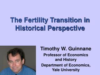 The Fertility Transition in Historical Perspective