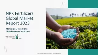 NPK Fertilizers Market 2023 - By Share, Growth, Demand, Trends, Opportunities