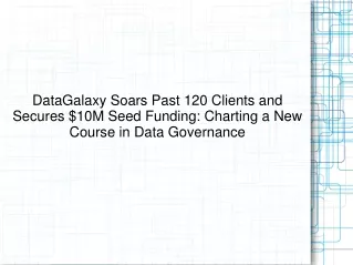 DataGalaxy Soars Past 120 Clients and Secures $10M Seed Funding Charting a New Course in Data Governance