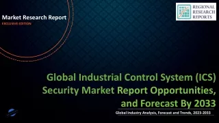 Industrial Control System (ICS) Security Market to Witness Upsurge in Growth During the Forecast Period by 2033