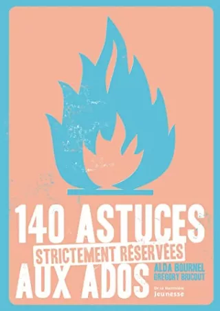 $PDF$/READ/DOWNLOAD 140 astuces strictement réservées aux ados