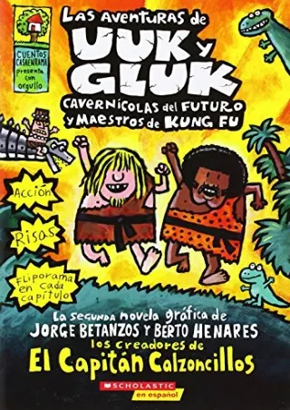 [READ DOWNLOAD] Las aventuras de Uuk y Gluk, cavernícolas del futuro y maestros de kung fu