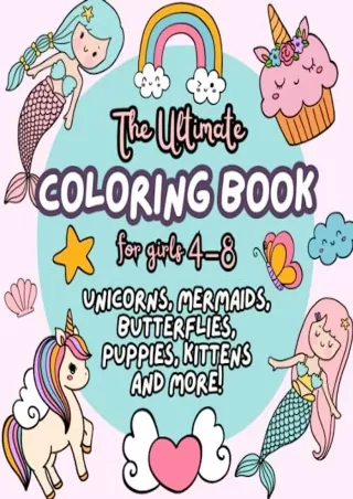 PDF_ Unicorns, Mermaids, Butterflies, Puppies, Kittens and More!: The Ultimate