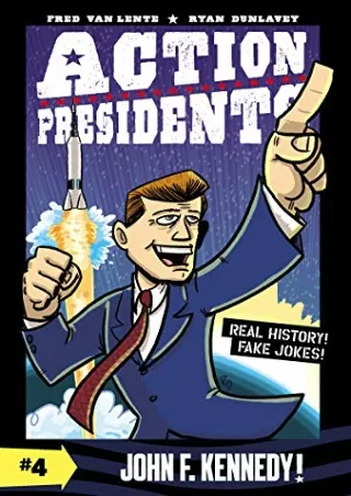 READ [PDF] Action Presidents #4: John F. Kennedy!