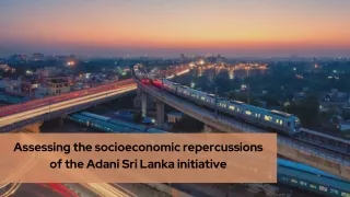 Assessing the socioeconomic repercussions of the Adani Sri Lanka initiative