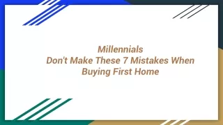 Millennials, Don't Make These 7 Mistakes When Buying Your First Home