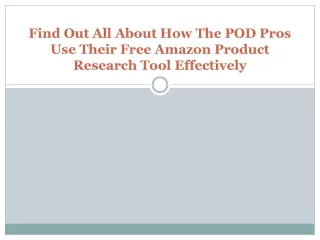 Find Out All About How The POD Pros Use Their Free Amazon Product Research Tool Effectively