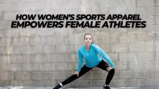 How Women’s Sports Apparel Empowers Female Athletes