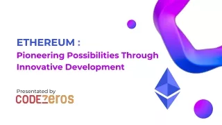 Ethereum - Pioneering Possibilities