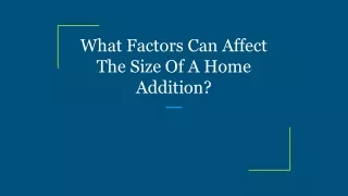 What Factors Can Affect The Size Of A Home Addition_