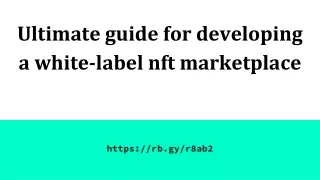 Ultimate guide for developing a white-label nft marketplace