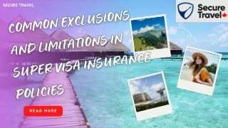Common Exclusions and Limitations in Super Visa Insurance Policies