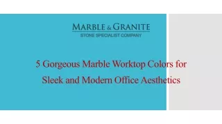 5 Gorgeous Marble Worktop Colors for Sleek and Modern Office Aesthetics