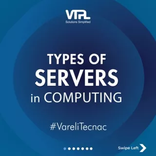 Types of Servers in Computing | Vareli Tecnac | VTPL